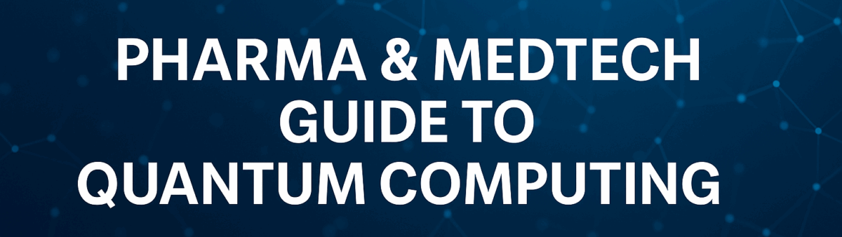 Pharma and Medtech Guide to Quantum Computing