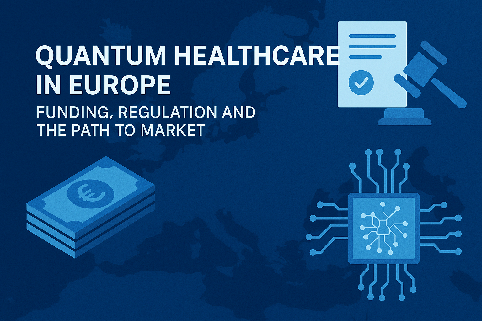 Quantum Healthcare in Europe - Funding, Reugulations and Path to Market