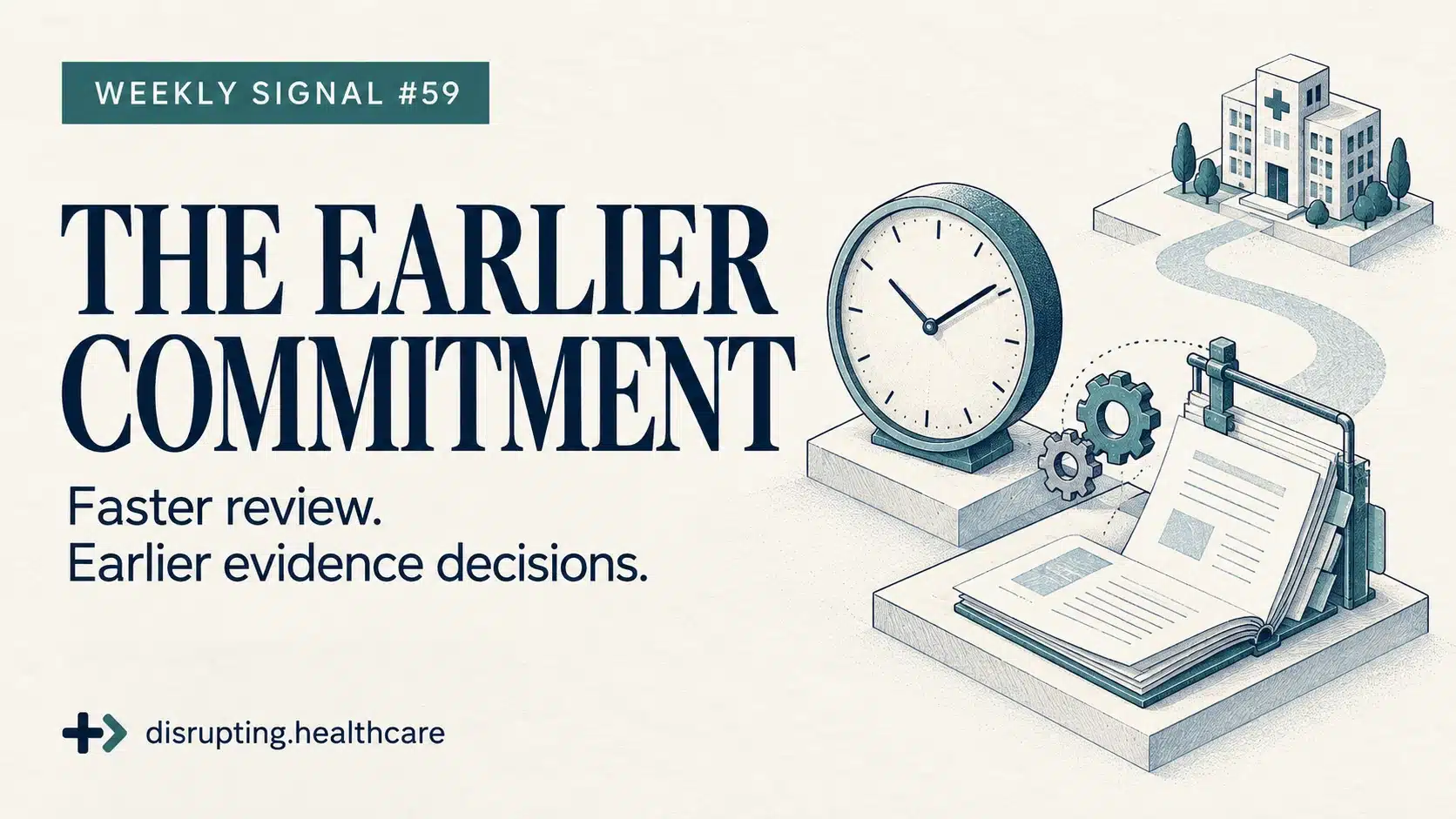 Weekly Signal #59 cover, The Earlier Commitment: a clock beside an open evidence dossier, with a hospital on a separate platform.